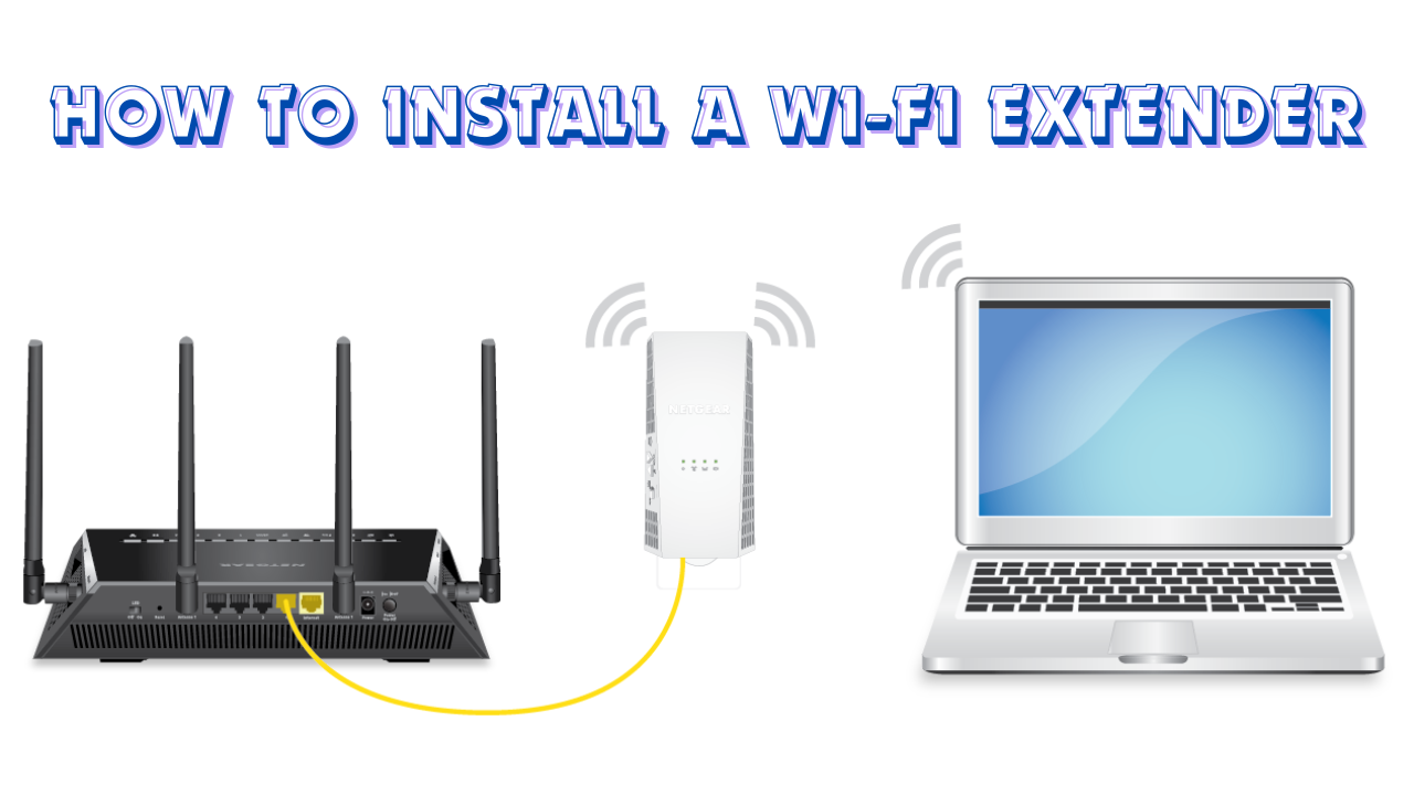 How to Install a Wi-Fi Extender